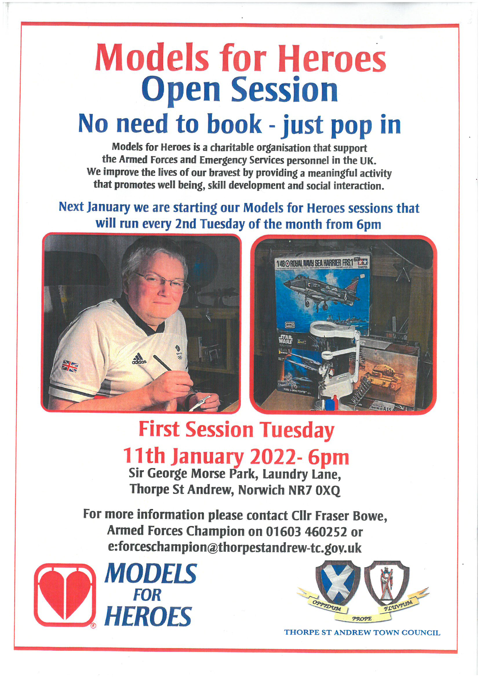 Models for Heroes – Open Session no need to book – just pop in First Session – Tuesday 11th January 2022 at 6.30pm Sir George Morse Park, Laundry Lane, NR7 0XQ For more information contact Cllr Fraser Bowe on 01603 460252 or forceschampion@thorpestandrew-tc.gov.uk